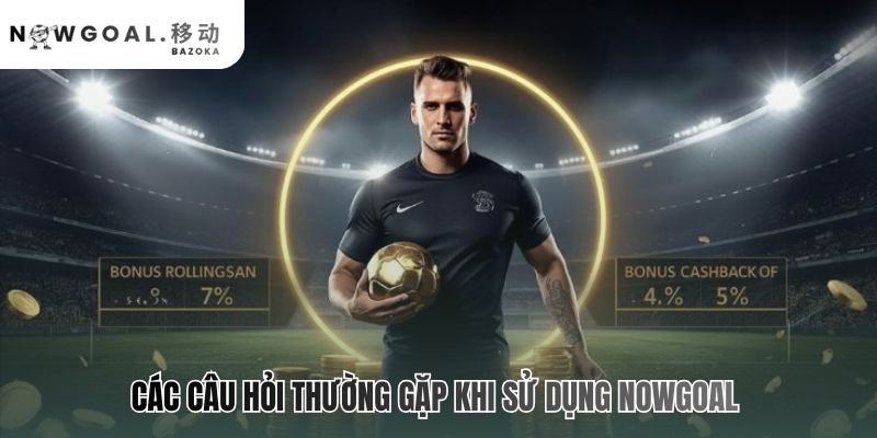 Frequently Asked Questions (FAQ) About Using Nowgoal