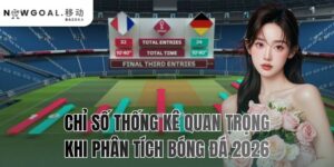 chỉ số thống kê quan trọng khi phân tích bóng đá